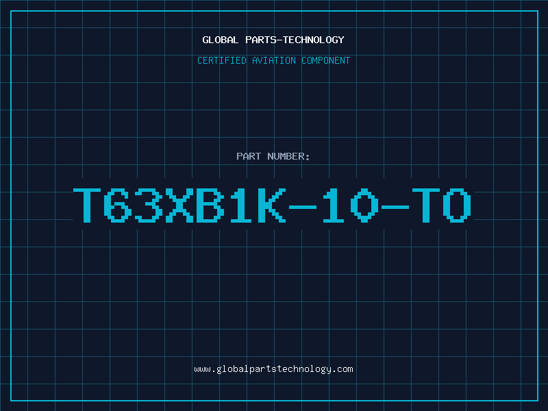 Aviation Part T63XB1K-10-TO
