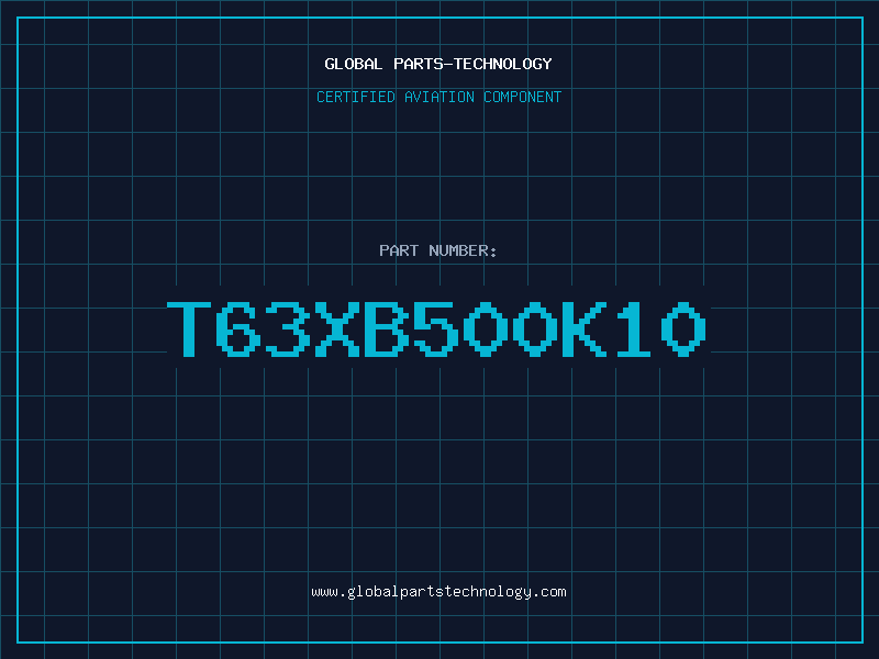 Aviation Part T63XB500K10