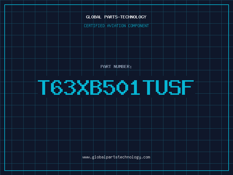 Aviation Part T63XB501TUSF