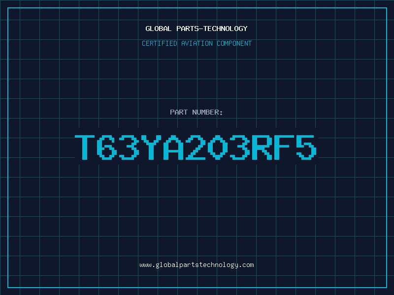 Aviation Part T63YA203RF5