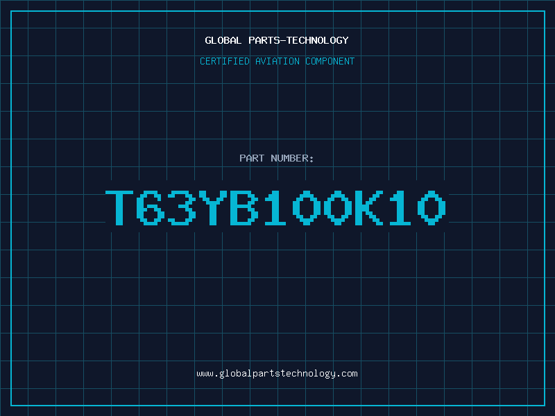 Aviation Part T63YB100K10