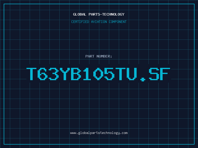 Aviation Part T63YB105TU.SF