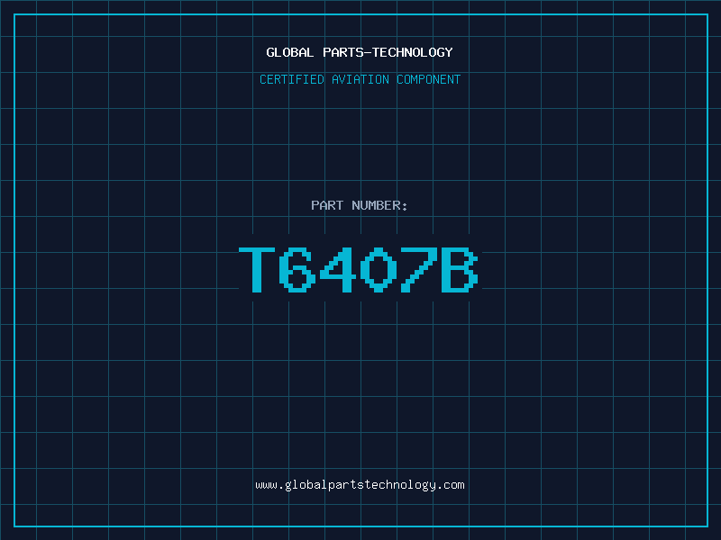 Aviation Part T6407B