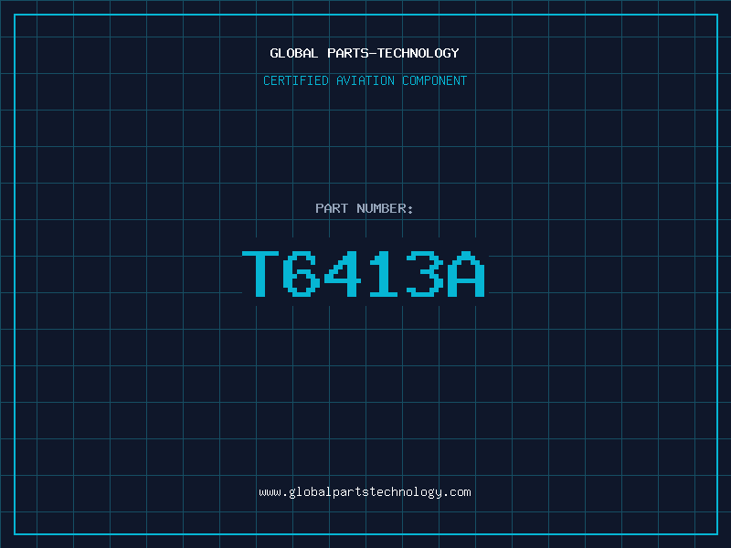 Aviation Part T6413A