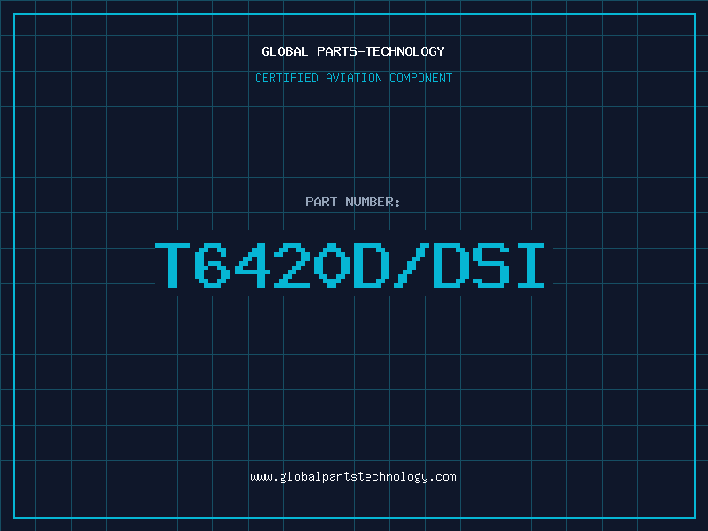 Aviation Part T6420D/DSI