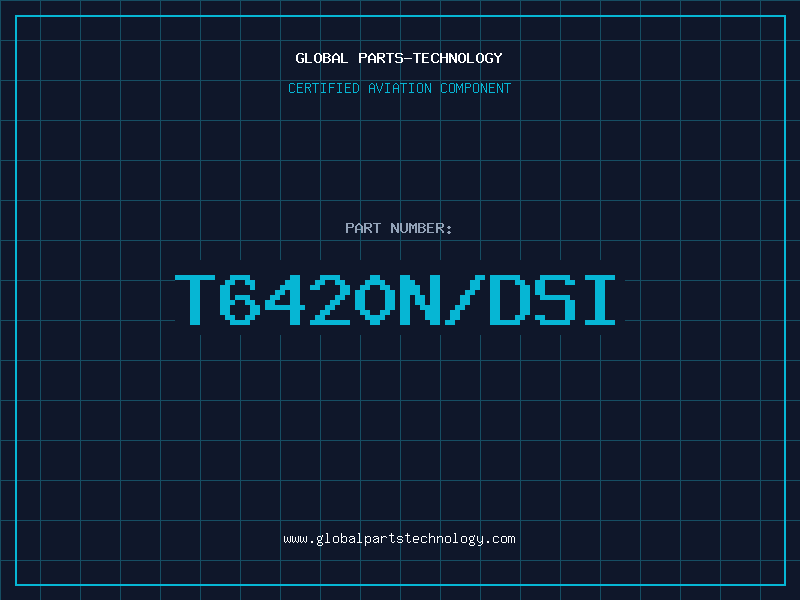 Aviation Part T6420N/DSI