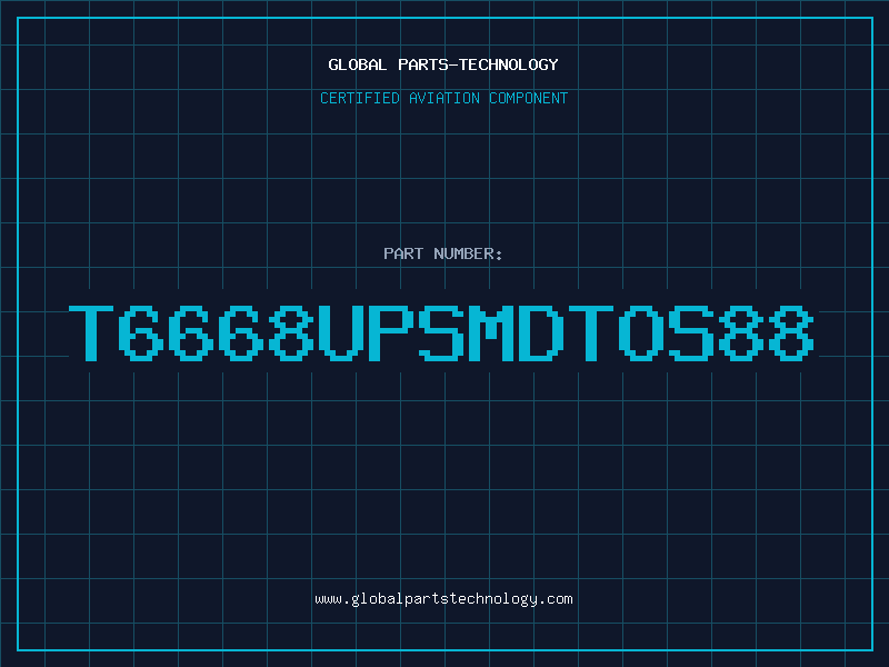 Aviation Part T6668UPSMDTOS88