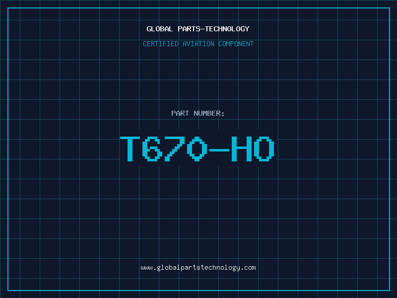 Aviation Part T670-HO