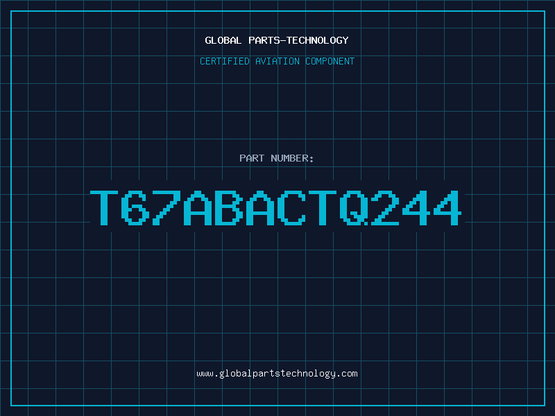Aviation Part T67ABACTQ244