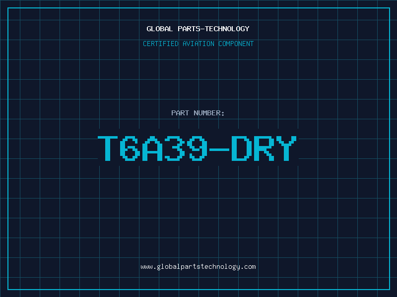 Aviation Part T6A39-DRY