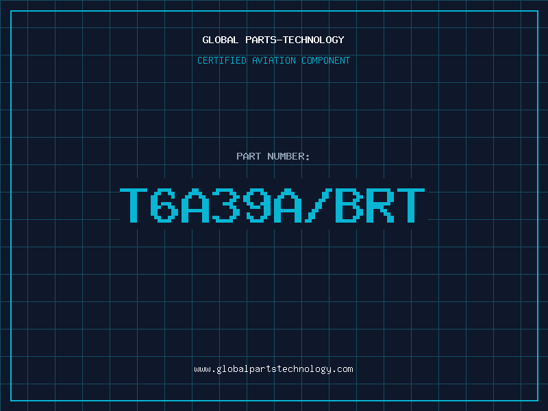 Aviation Part T6A39A/BRT