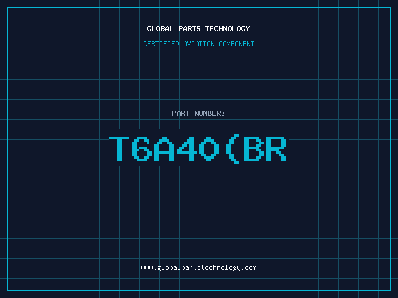 Aviation Part T6A40(BR