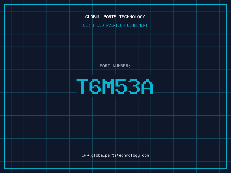 Aviation Part T6M53A