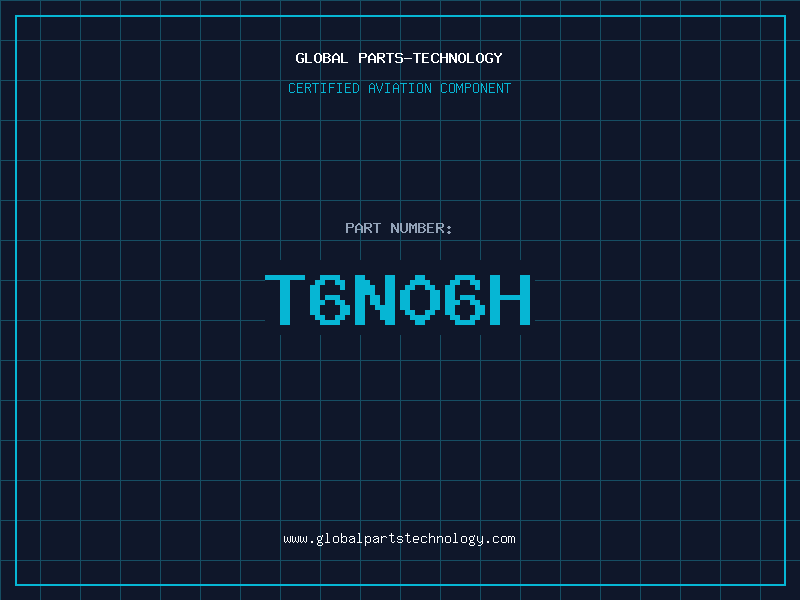 Aviation Part T6N06H