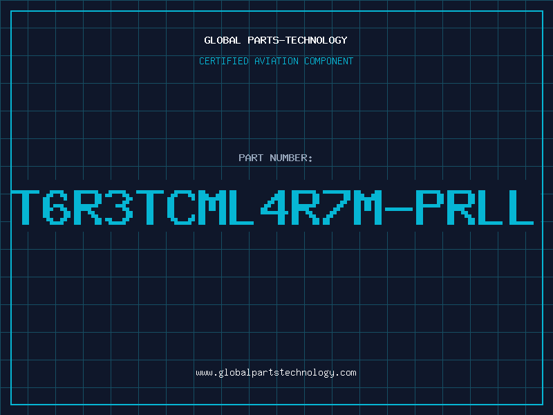 Aviation Part T6R3TCML4R7M-PRLL
