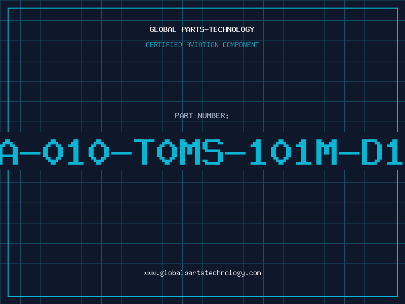 Aviation Part TA-010-T0MS-101M-D1R