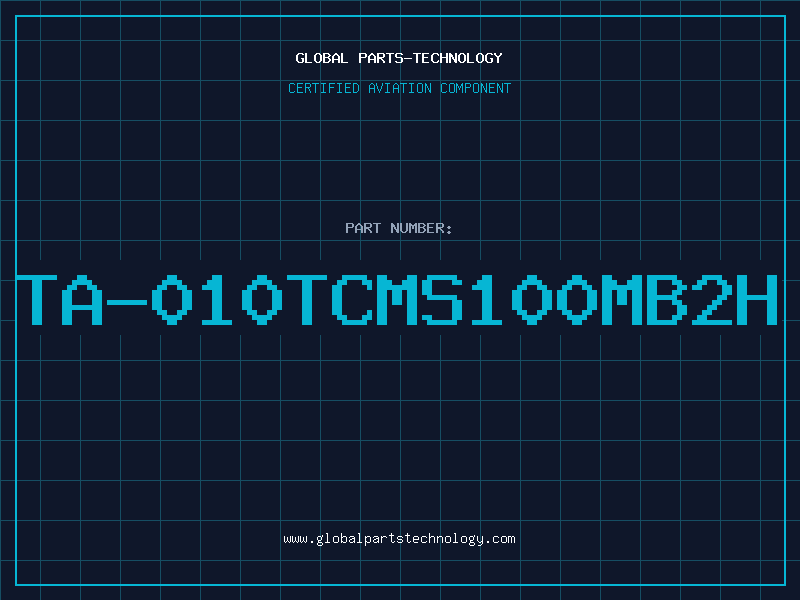 Aviation Part TA-010TCMS100MB2H