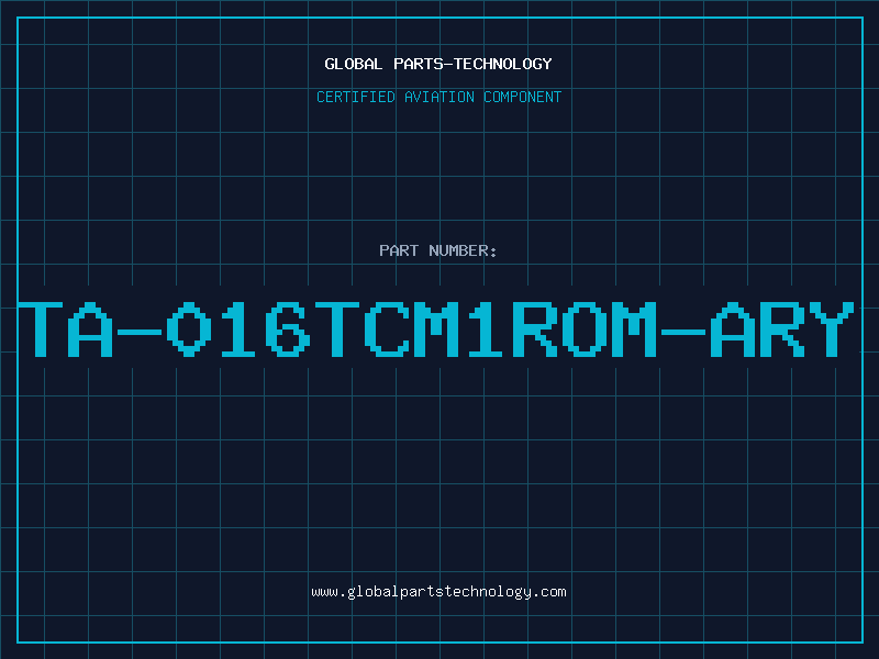 Aviation Part TA-016TCM1ROM-ARY
