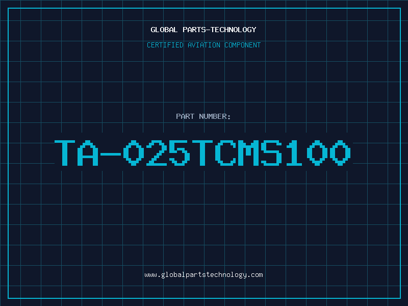 Aviation Part TA-025TCMS100