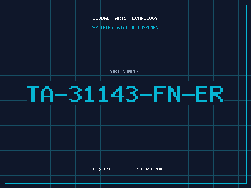 Aviation Part TA-31143-FN-ER