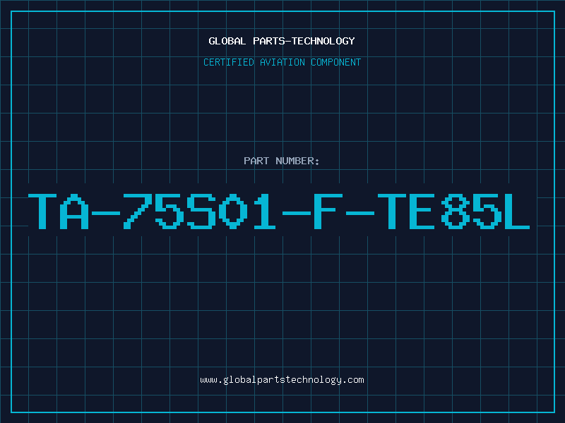 Aviation Part TA-75S01-F-TE85L