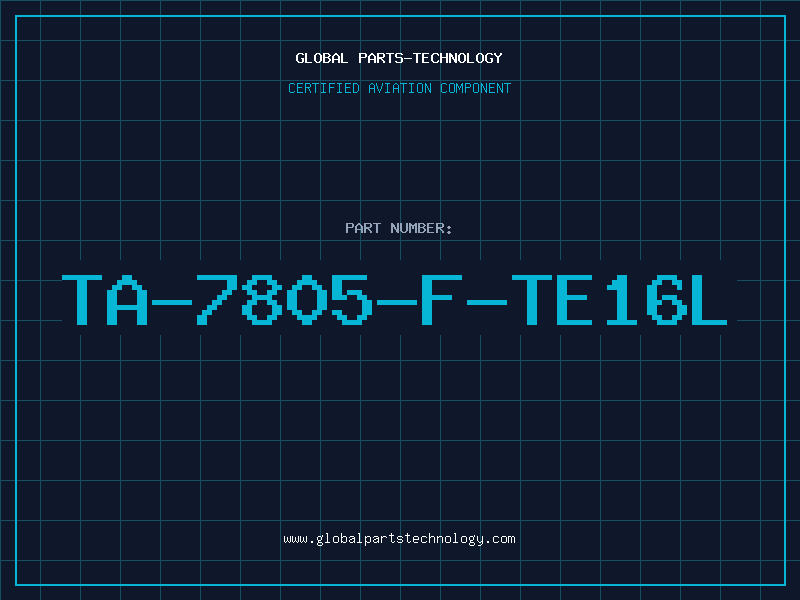 Aviation Part TA-7805-F-TE16L