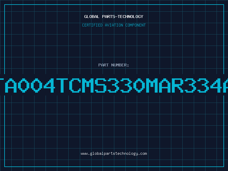 Aviation Part TA004TCMS330MAR334A