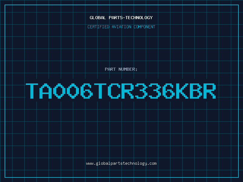 Aviation Part TA006TCR336KBR