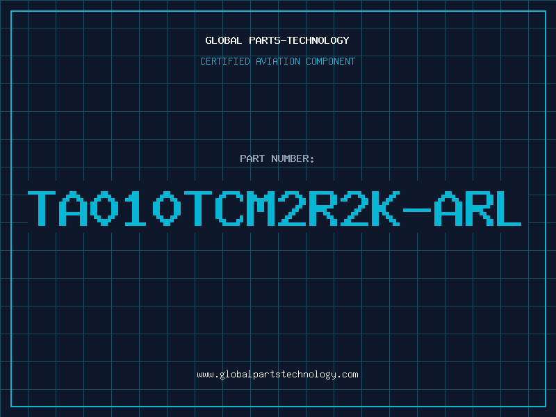 Aviation Part TA010TCM2R2K-ARL