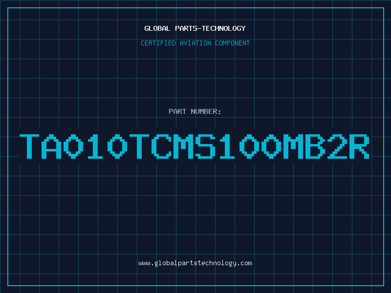 Aviation Part TA010TCMS100MB2R