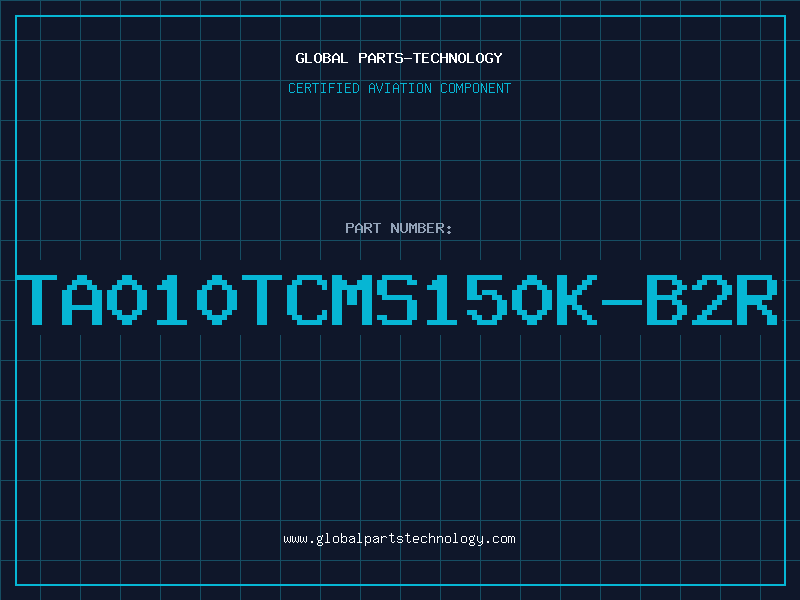 Aviation Part TA010TCMS150K-B2R