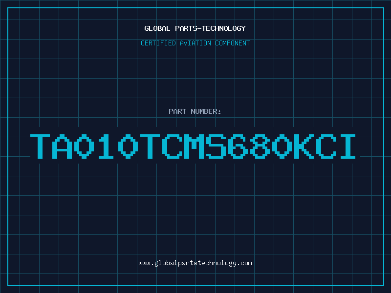 Aviation Part TA010TCMS680KCI