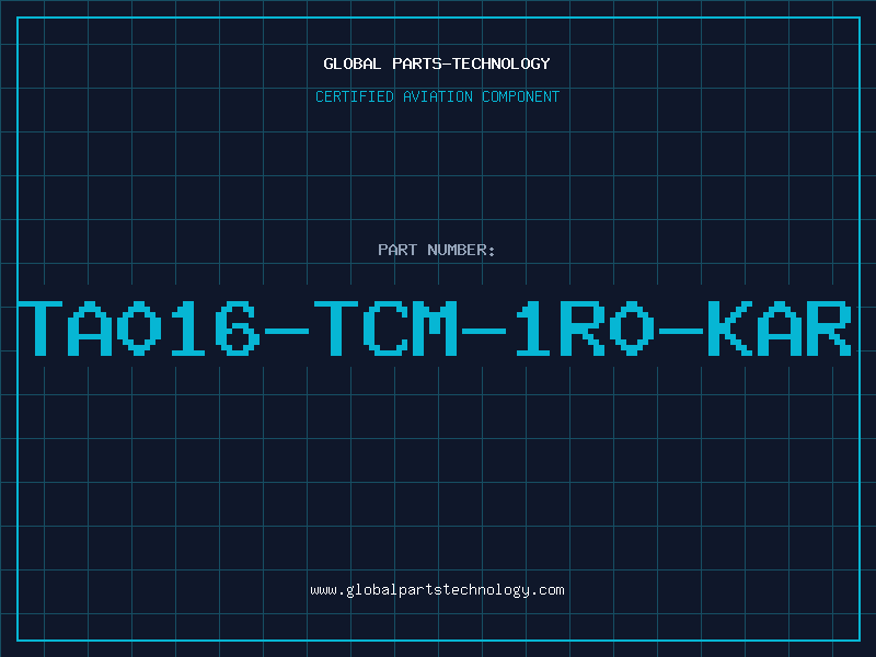 Aviation Part TA016-TCM-1R0-KAR