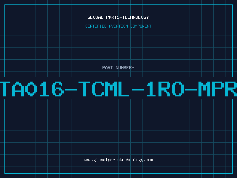 Aviation Part TA016-TCML-1RO-MPR
