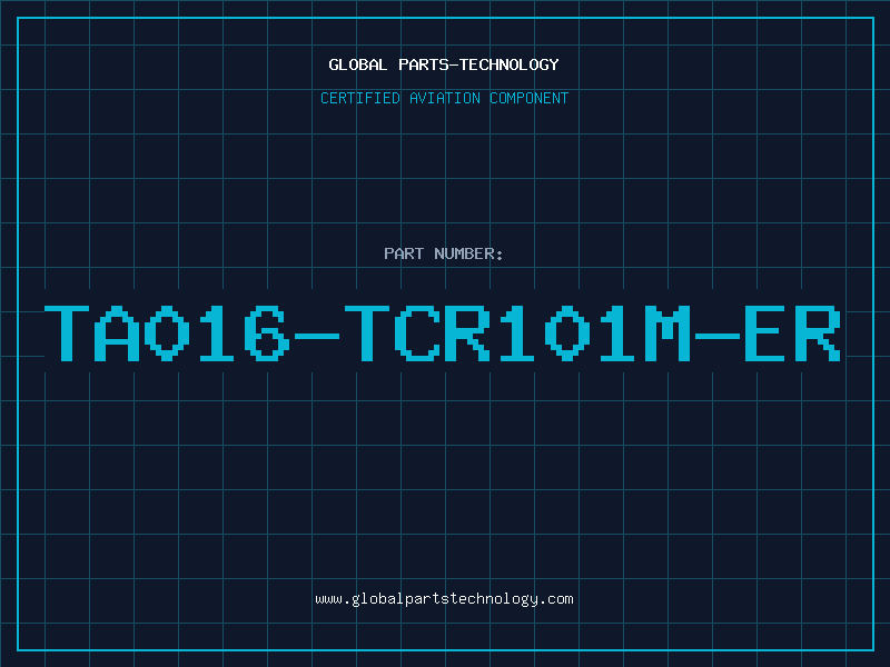 Aviation Part TA016-TCR101M-ER