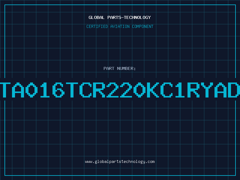 Aviation Part TA016TCR220KC1RYAD