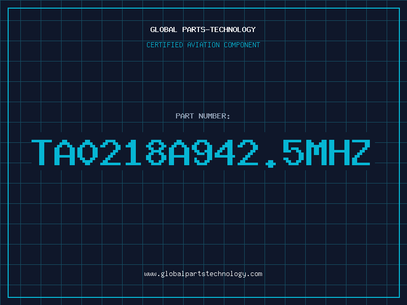 Aviation Part TA0218A942.5MHZ
