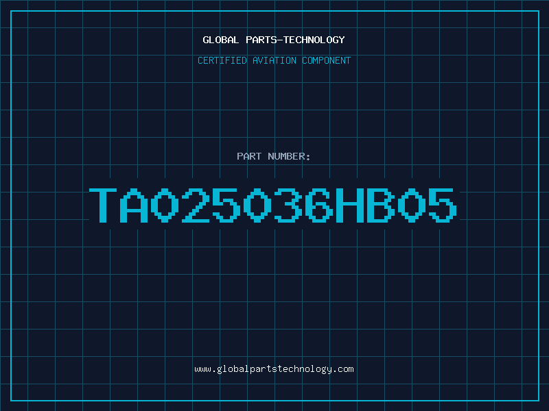 Aviation Part TA025036HB05