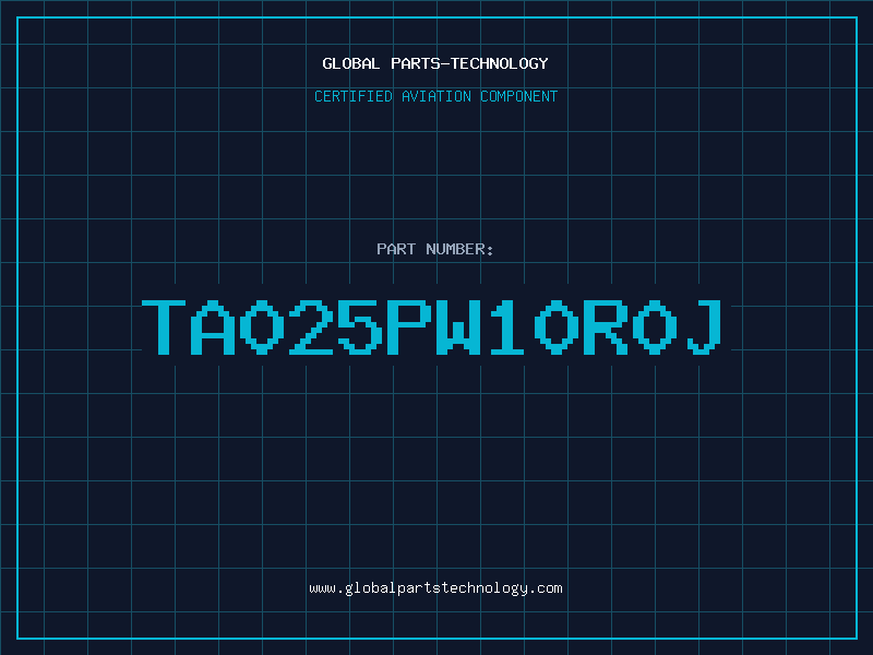 Aviation Part TA025PW10R0J