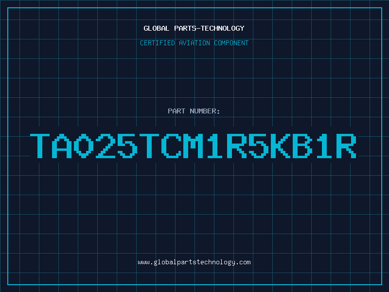 Aviation Part TA025TCM1R5KB1R