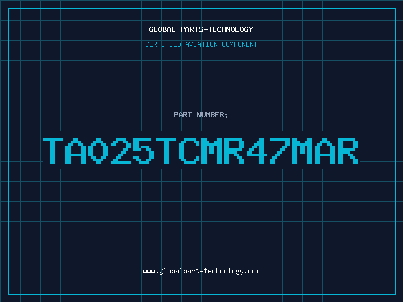 Aviation Part TA025TCMR47MAR