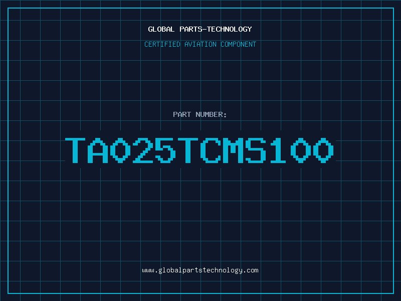 Aviation Part TA025TCMS100