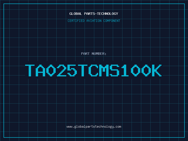 Aviation Part TA025TCMS100K