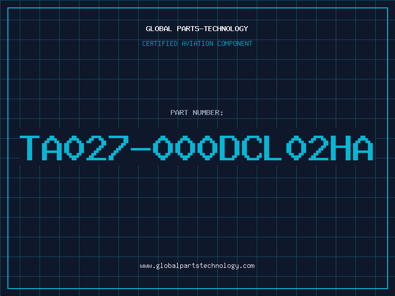 Aviation Part TA027-000DCL02HA
