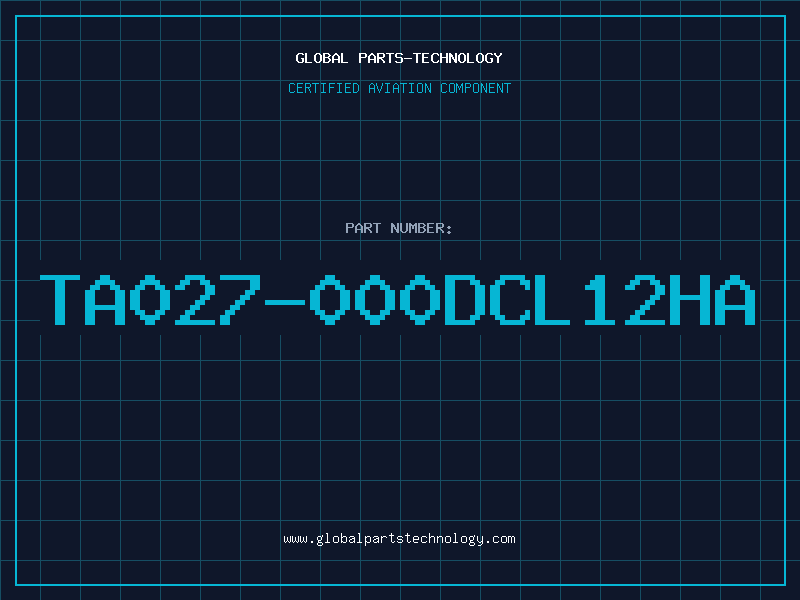 Aviation Part TA027-000DCL12HA