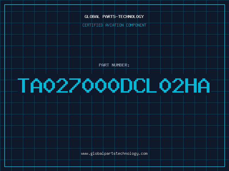 Aviation Part TA027000DCL02HA