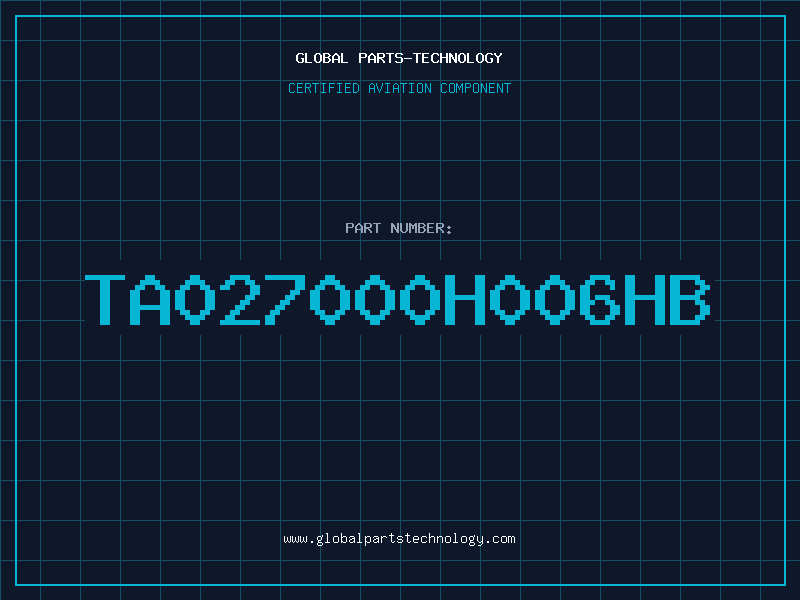 Aviation Part TA027000H006HB