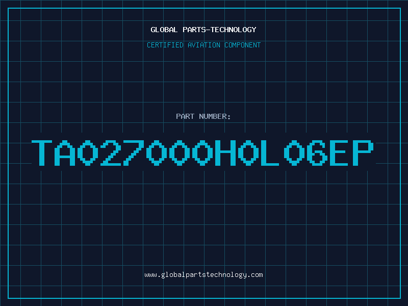Aviation Part TA027000H0L06EP