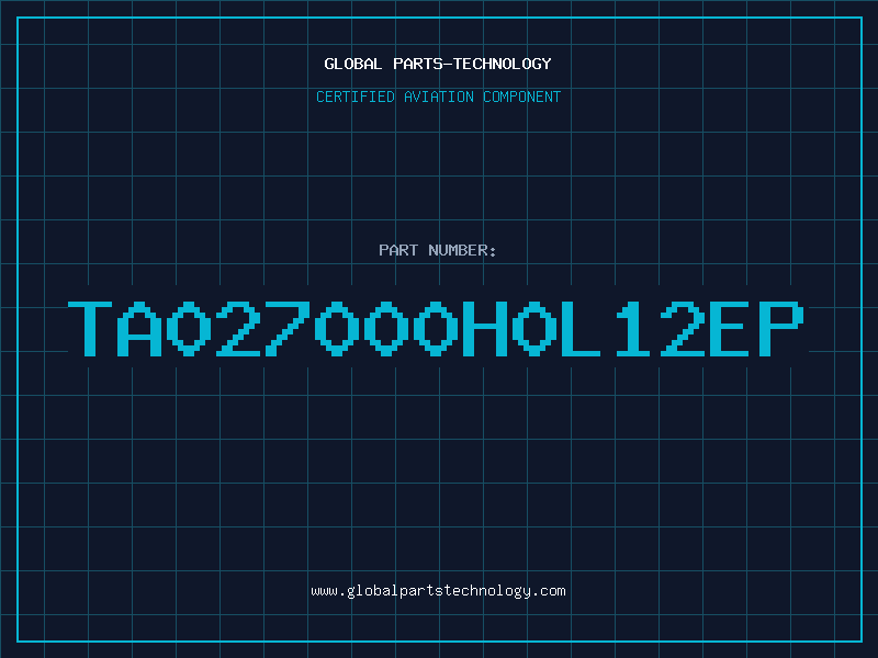Aviation Part TA027000H0L12EP