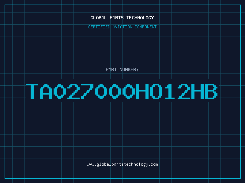 Aviation Part TA027000HO12HB